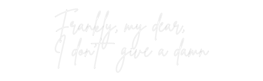 Individuelles Neon: Frankly, my d...