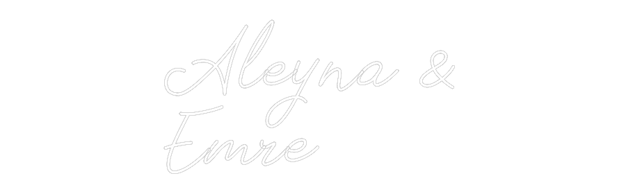 Individuelles Neon: Aleyna &
Emre