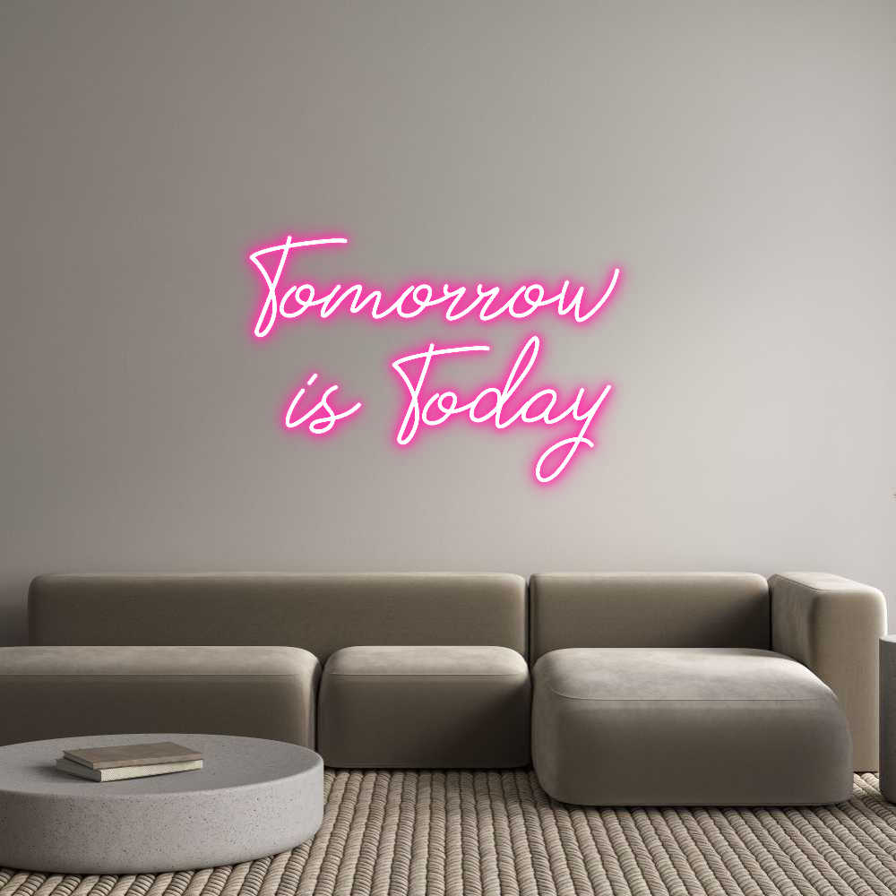 Individuelles Neon: Tomorrow
is...