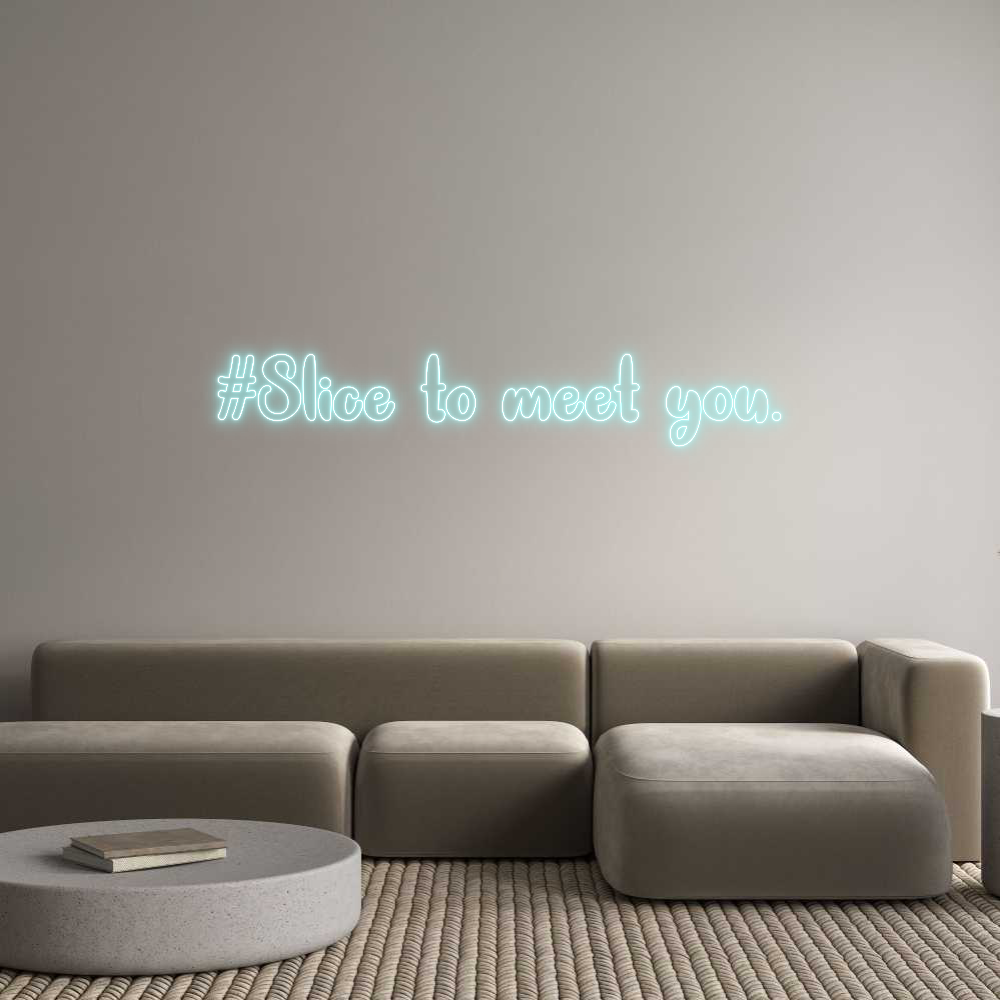 Individuelles Neon: #Slice to mee...