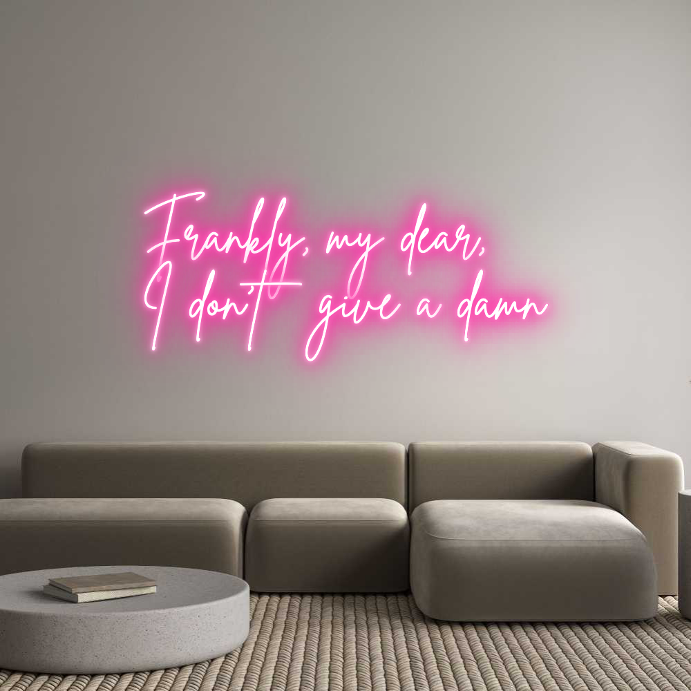 Individuelles Neon: Frankly, my d...