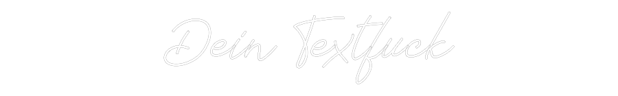 Individuelles Neon: Dein Textfuck