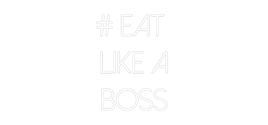 Individuelles Neon: # EAT
LIKE ...