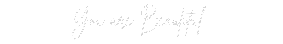 Individuelles Neon: You are Beaut...