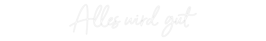 Individuelles Neon: Alles wird gut