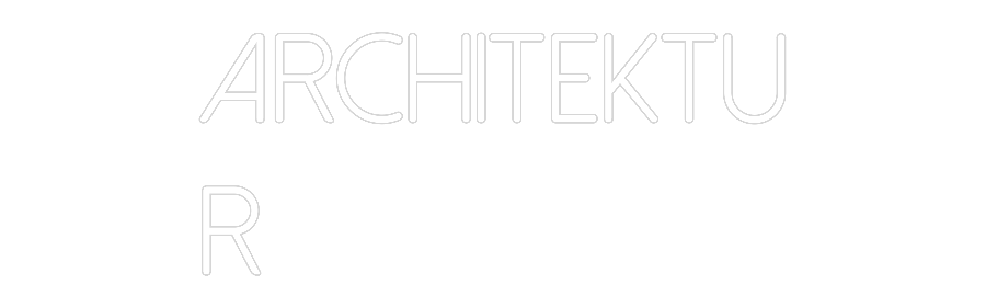 Individuelles Neon: ARCHITEKTU
R