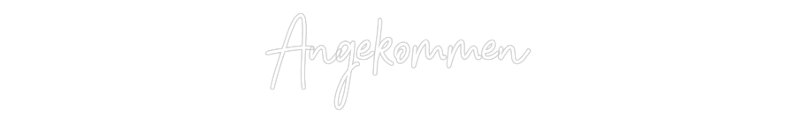 Individuelles Neon: Angekommen