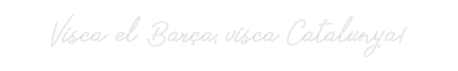 Individuelles Neon: Visca el Barç...