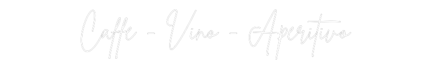 Individuelles Neon: Caffè - Vino ...