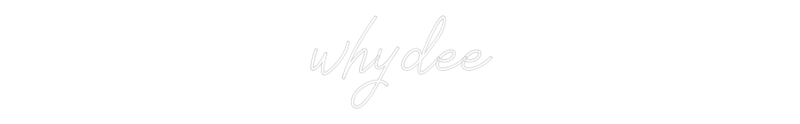 Individuelles Neon: whydee