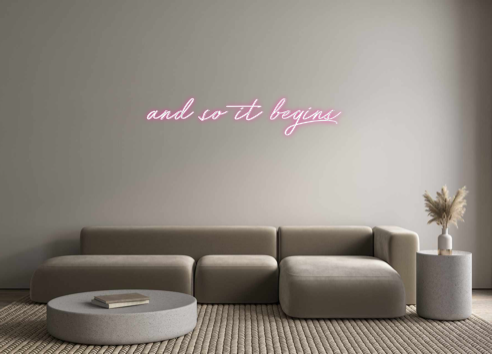 Individuelles Neon: and so it beg...