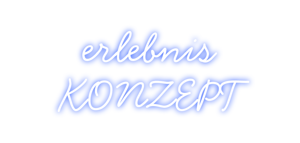 Individuelles Neon: erlebnis
KONZ...