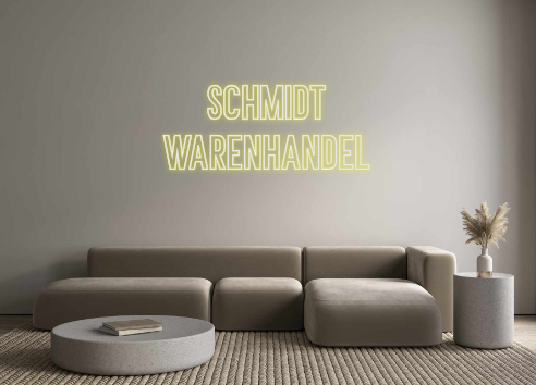 Individuelles Neon: Schmidt
War...