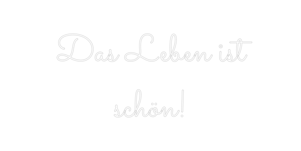 Individuelles Neon: Das Leben ist...