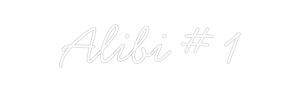 Individuelles Neon: Alibi # 1