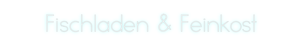 Individuelles Neon: Fischladen & ...