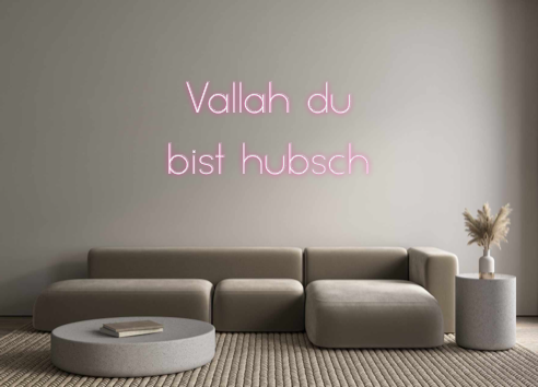 Individuelles Neon: Vallah du
bis...