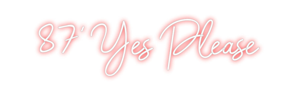 Individuelles Neon: 87' Yes Please