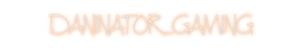 Individuelles Neon: DANINATOR_GAM...