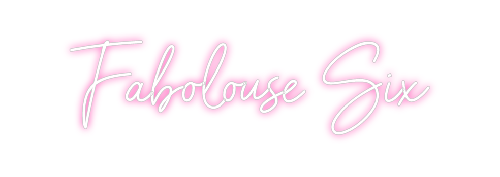Individuelles Neon: Fabolouse Six