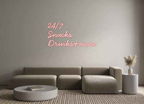 Individuelles Neon: 24/7
Snacks
...