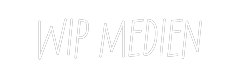 Individuelles Neon: WIP MEDIEN