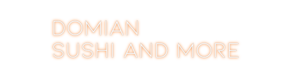 Individuelles Neon: Domian
Sushi...