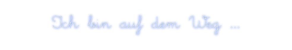 Individuelles Neon:
Ich bin a...