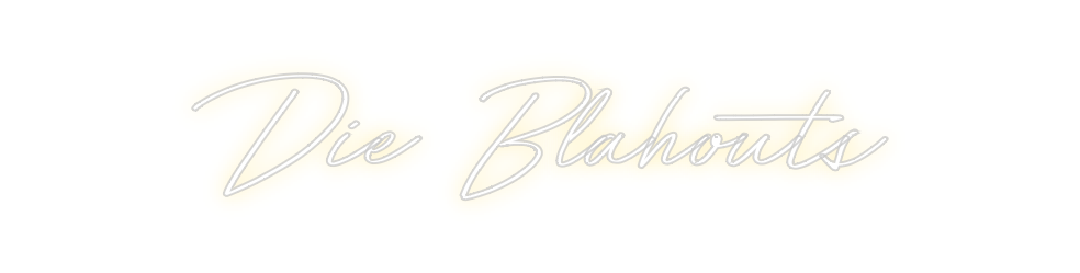 Individuelles Neon: Die Blahouts