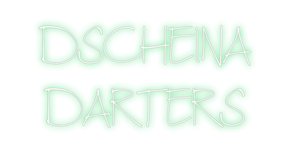 Individuelles Neon: DSCHEINA
DAR...