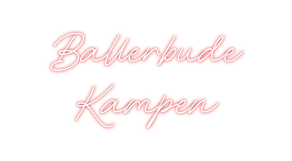 Individuelles Neon: Ballerbude
K...