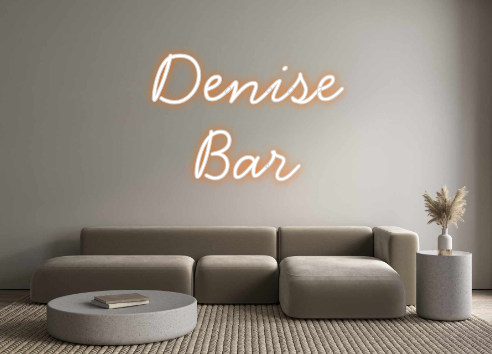 Individuelles Neon: Denise
Bar