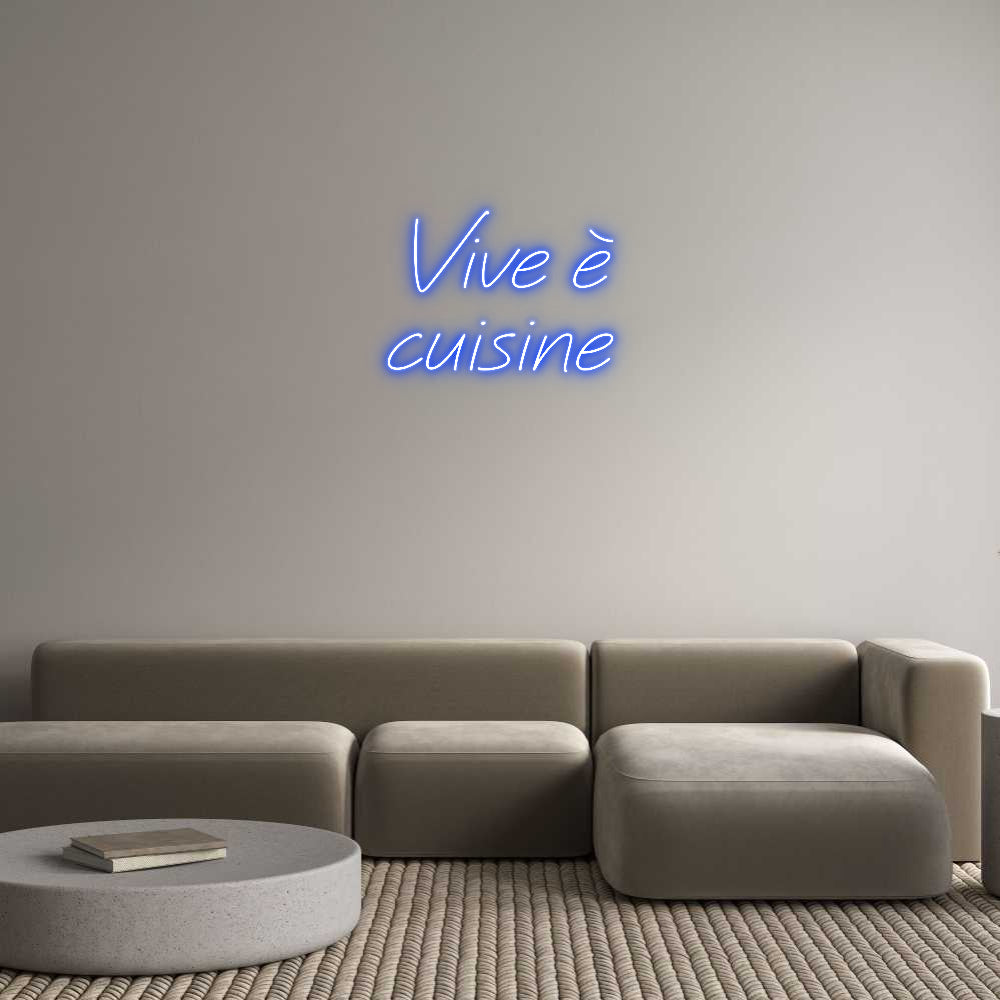 Individuelles Neon: Vive è
cuisine