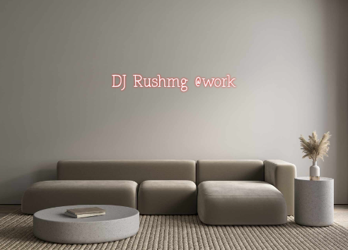 Individuelles Neon: DJ Rushmg @work