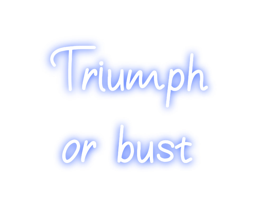 Individuelles Neon: Triumph
or ...