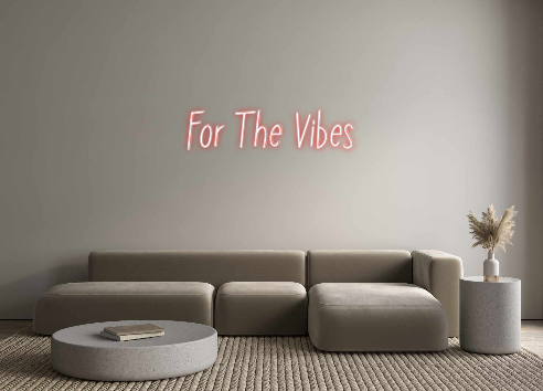 Individuelles Neon: For The Vibes