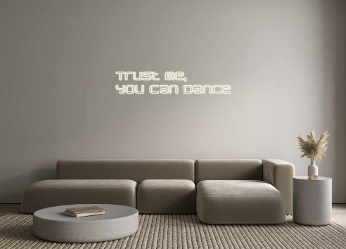 Individuelles Neon: Trust me,
y...