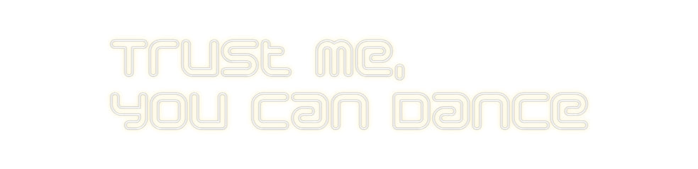 Individuelles Neon: Trust me,
y...