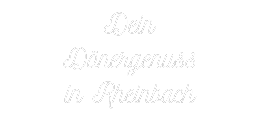 Individuelles Neon: Dein
Dönerge...