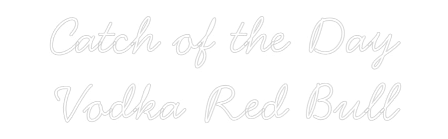 Individuelles Neonschild: Catch of the ...