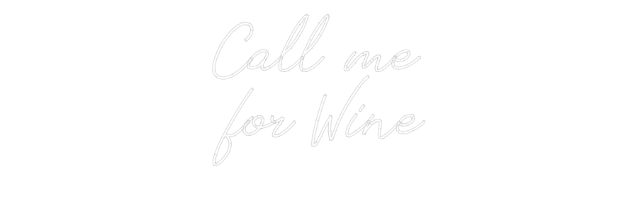 Individuelles Neon: Call me
for ...