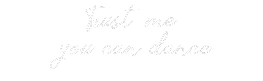 Individuelles Neon: Trust me
you...