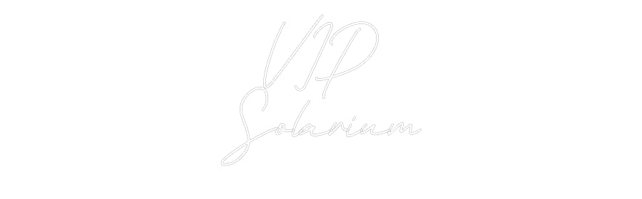 Individuelles Neon: VIP
Solarium