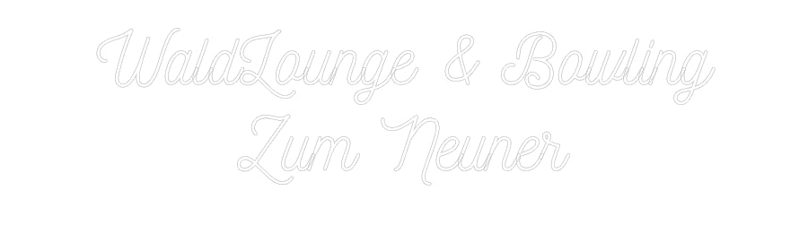 Individuelles Neon: WaldLounge & ...