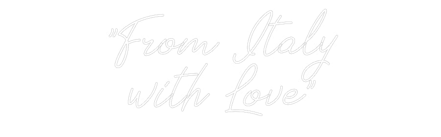 Individuelles Neon: "From Italy
...