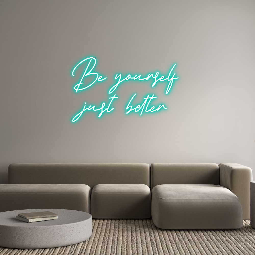 Individuelles Neon: Be yourself
...