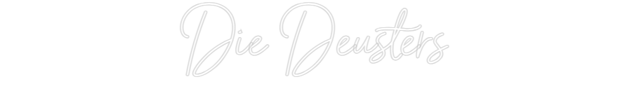 Individuelles Neon: Die Deusters