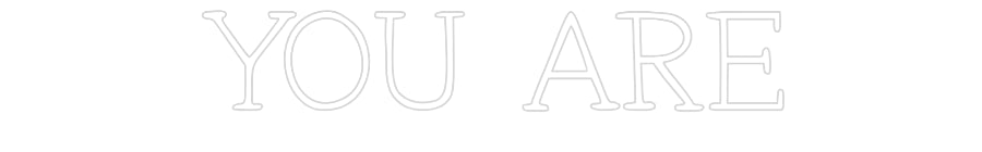 Individuelles Neon: YOU ARE