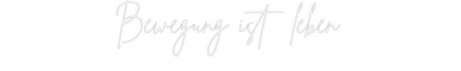Individuelles Neon: Bewegung ist ...