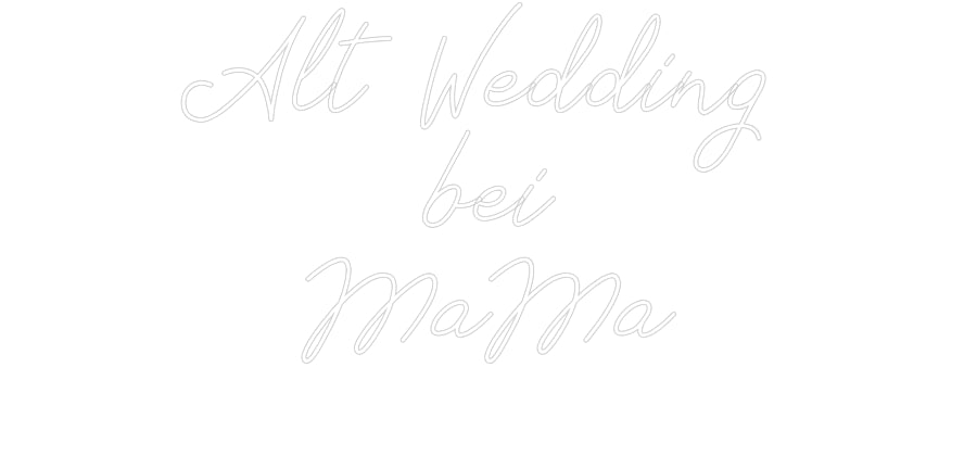 Individuelles Neon: Alt Wedding
...